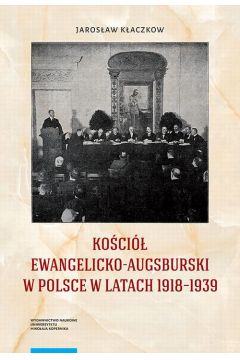 eBook Koci Ewangelicko-Augsburski w Polsce w latach 1918–1939 pdf