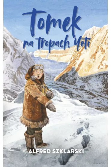 Tomek na tropach Yeti. Przygody Tomka Wilmowskiego. Tom 4 - Alfred Szklarski