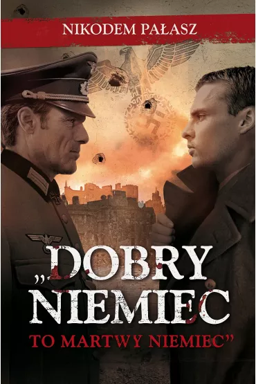 Dobry Niemiec to martwy Niemiec - Nikodem Pa�asz