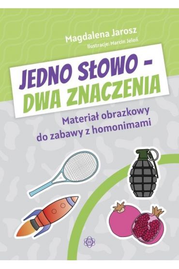 Jedno słowo - dwa znaczenia. Materiał obrazkowy do zabawy z homonimami