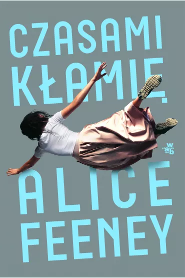 Czasami k�ami� - Alice Feeney