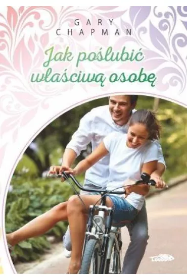 Jak po�lubi� w�a�ciw� osob� - Gary Chapman