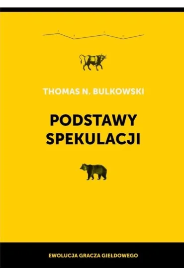 Podstawy spekulacji. Ewolucja gracza gie�dowego - Thomas N. Bulkowski