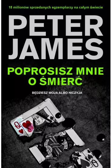 Poprosisz mnie o �mier�. Cykl Roy Grace. Tom 10 - Peter James