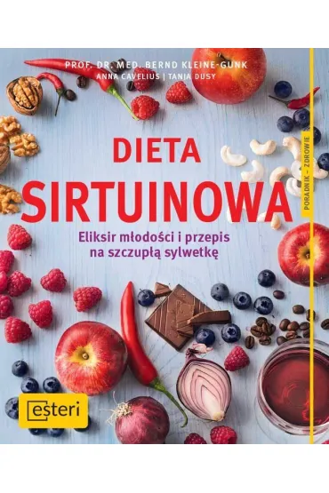 Dieta sirtuinowa eliksir m�odo�ci i przepis na szczup�� sylwetk� - Anna Cavelius, Kleine-Gunk Bernd, Tanja Dusy