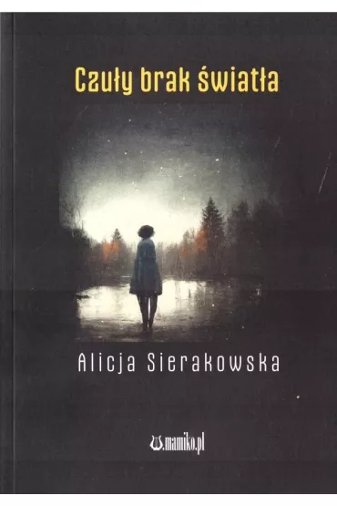Czu�y brak �wiat�a - Alicja Sierakowska