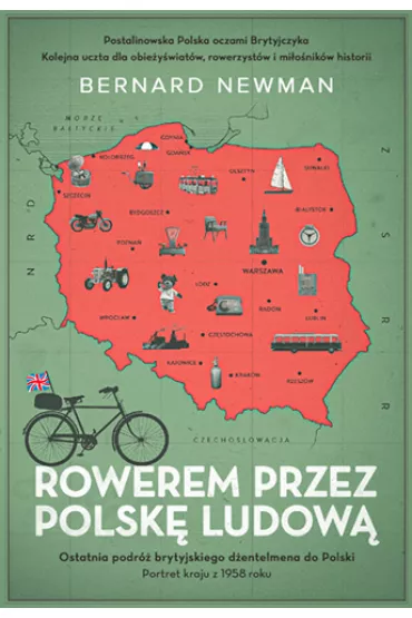 Rowerem przez Polsk Ludow. Portret kraju z 1958 roku - Bernard Newman