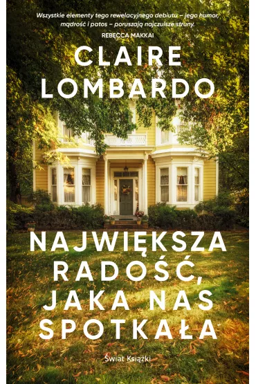 Najwi�ksza rado��, jaka nas spotka�a - Claire Lombardo