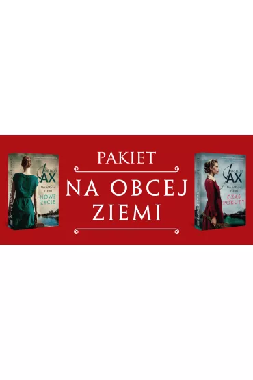 Pakiet Na obcej ziemi. Tomy 1-2: Nowe �ycie, Czas pokuty - Joanna Jax
