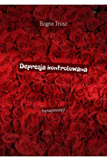 eBook Depresja kontrolowana mobi epub - Bogna Trusz