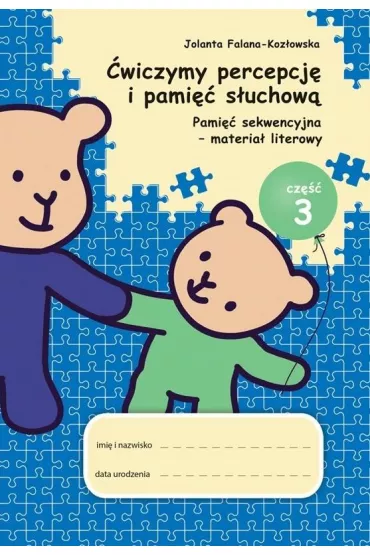 Pami�� sekwencyjna - materia� literowy. �wiczymy percepcj� i pami�� s�uchow�. Cz�� 3 - Jolanta  Falana-Koz�owska