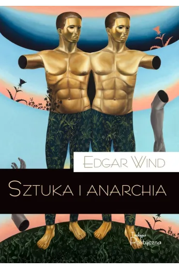 Sztuka i anarchia - Edgar  Wind