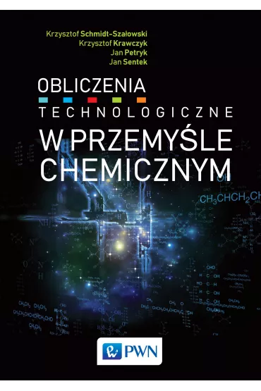 Obliczenia technologiczne w przemy�le chemicznym - Jan Petryk, Jan Sentek, Krzysztof Krawczyk, Krzysztof Schmidt-Sza�owski