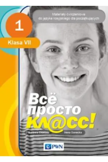 Wsio prosto kl@ss! 1. Materia�y �wiczeniowe do j�zyka rosyjskiego dla klasy si�dmej - Barbara Chlebda, Irena Danecka