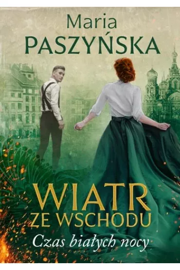 Czas biaych nocy. Wiatr ze wschodu. Tom 1 - Maria Paszyska