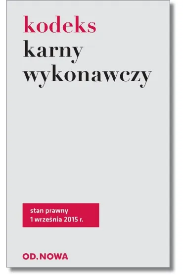 Kodeks Karny Wykonawczy stan prawny na 30,08,15