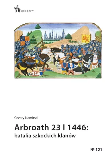 Arbroath 23 I 1446 batalia szkockich klan�w - Cezary Namirski