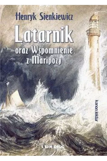 Latarnik oraz Wspomnienie z Maripozy - Henryk Sienkiewicz