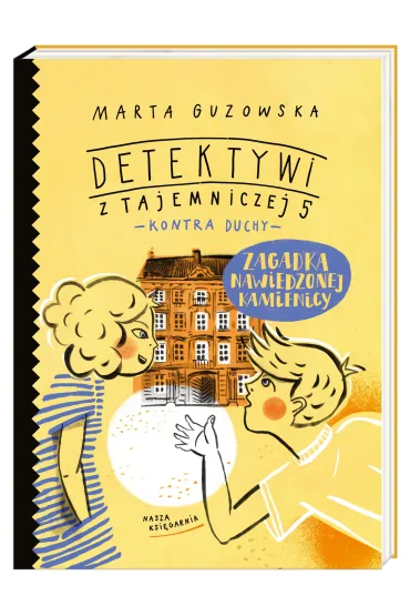 Zagadka nawiedzonej kamienicy. Detektywi z Tajemniczej 5 kontra duchy. Tom 2 - Marta Guzowska
