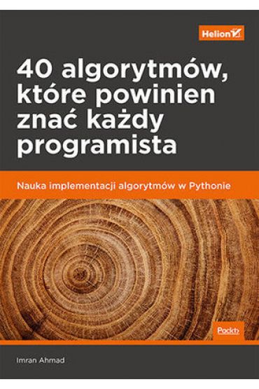 40 algorytmów, które powinien znać każdy programista. Nauka implementacji algorytmów w Pythonie