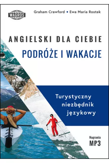 Angielski dla ciebie Podr�e i wakacje (+ mp3) - Crawford Graham, Ewa Maria Rostek