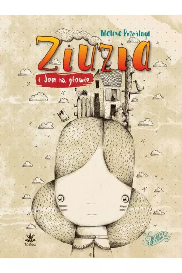 Ziuzia i dom na g�owie - Malina Prze�luga