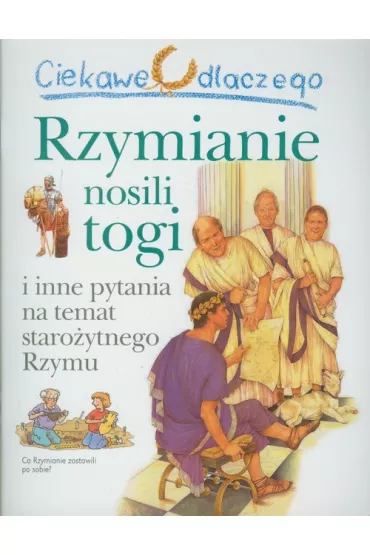Ciekawe dlaczego Rzymianie nosili togi - Fiona Macdonald