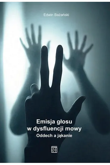 Emisja g�osu. Emisja g�osu w dysfluencji mowy. Oddech a j�kanie - Edwin  Ba�a�ski