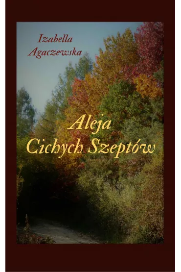 eBook Aleja cichych szept�w pdf mobi epub - Izabella Agaczewska