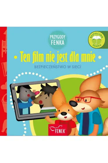 Ten film nie jest dla mnie. Bezpiecze�stwo w sieci. Przygody Fenka