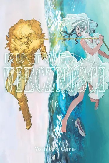 Ku twej wieczno�ci. Tom 16 - Yoshitoki Oima