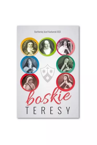 Boskie Teresy - Bart�omiej J�zef Kucharski