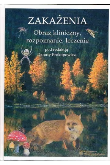 Zaka�enia,obraz kliniczny, rozpoznanie, leczenie - pod redakcj� Danuty Prokopowicz - pod redakcj� Danuty Prokopowicz
