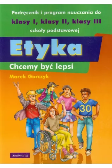 Etyka - chcemy by� lepsi - Marek Gorczyk