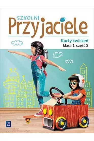 Szkolni przyjaciele. Karty �wicze�. Klasa 1. Cz�� 2. Edukacja wczesnoszkolna - Irena Zarzycka, Jadwiga Hanisz, Kinga Preibisz-Wala, Ewa  Schumacher