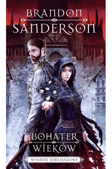 Bohater wiek�w (wydanie jubileuszowe) - Brandon Sanderson