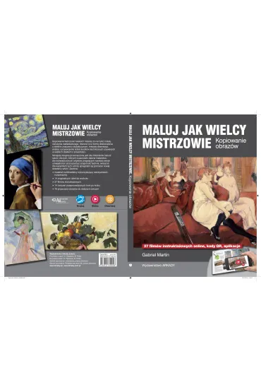 Maluj jak wielcy mistrzowie Kopiowanie obraz�w - Martin Gabriel