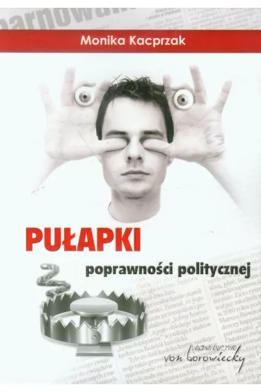 Pu�apki poprawno�ci politycznej - Monika Kacprzak