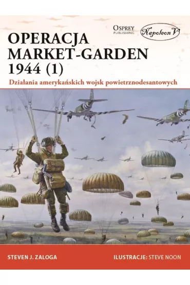 Operacja Market-Garden 1944 (Tom 1). - Steven J. Zaloga