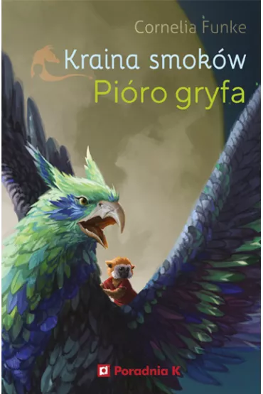 Pi�ro gryfa. Kraina smok�w. Tom 2 - Cornelia Funke