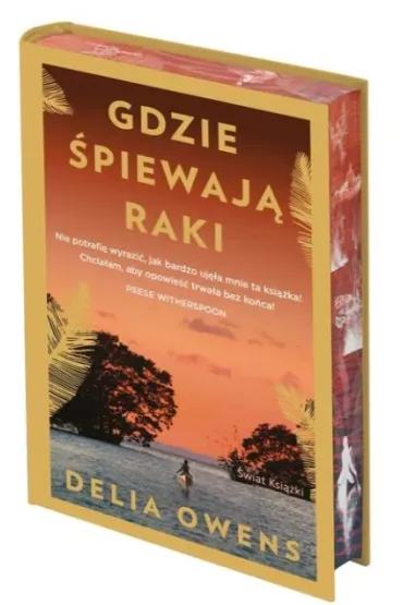 Gdzie �piewaj� raki. Edycja kolekcjonerska (barwione brzegi) - Delia Owens