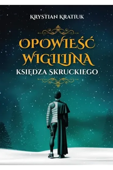 Opowie�� wigilijna ksi�dza Skruckiego - Krystian Kratiuk