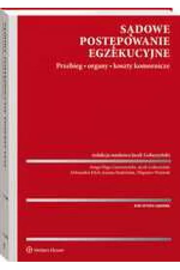S�dowe post�powanie egzekucyjne. Przebieg, organy, koszty komornicze