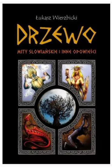 Drzewo mity s�owia�skie i inne opowie�ci - �ukasz Wierzbicki