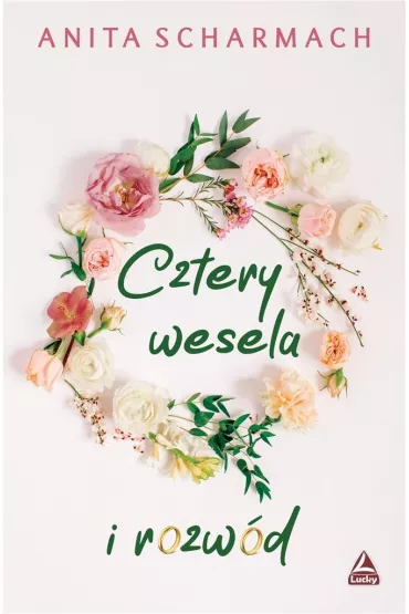 Cztery wesela i rozw�d - Anita Scharmach