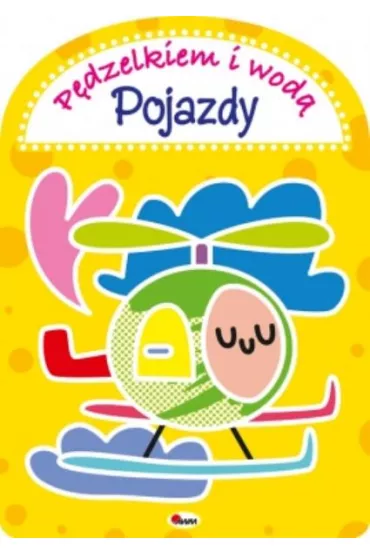 P�dzelkiem i wod�. Pojazdy - Miros�awa Kwieci�ska, Anna  Gensler-Buraczy�ska