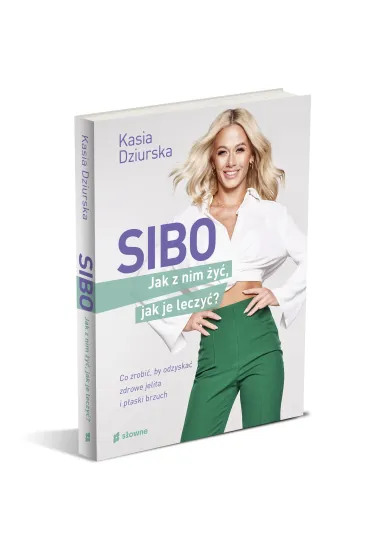 SIBO. Jak z nim �y�, jak je leczy�? - Katarzyna  Dziurska