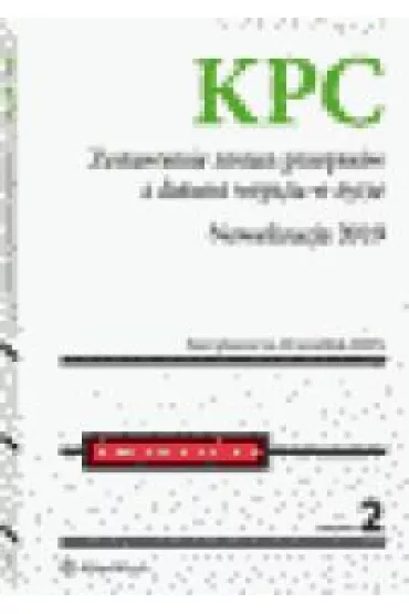 Kodeks post�powania cywilnego. Zestawienie zmian przepis�w z datami wej�cia w �ycie. Nowelizacja 2019