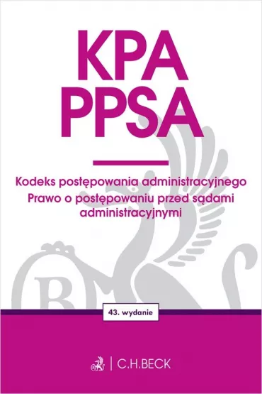 KPA. PPSA. Kodeks post�powania administracyjnego. Prawo o post�powaniu przed s�dami administracyjnymi