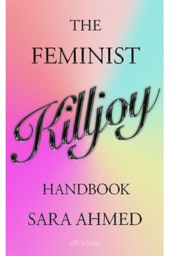 The Feminist Killjoy Handbook